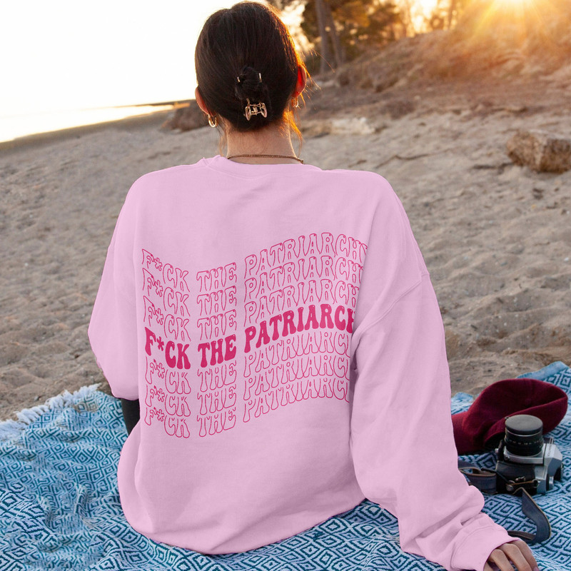 Fuck The Patriarchy Sweatshirt, Feminist Shirts, Pro Choice, Human Rights Tshirt, Women's Rights, Feminist Sweatshirt, Taylor Tees - 1.jpg