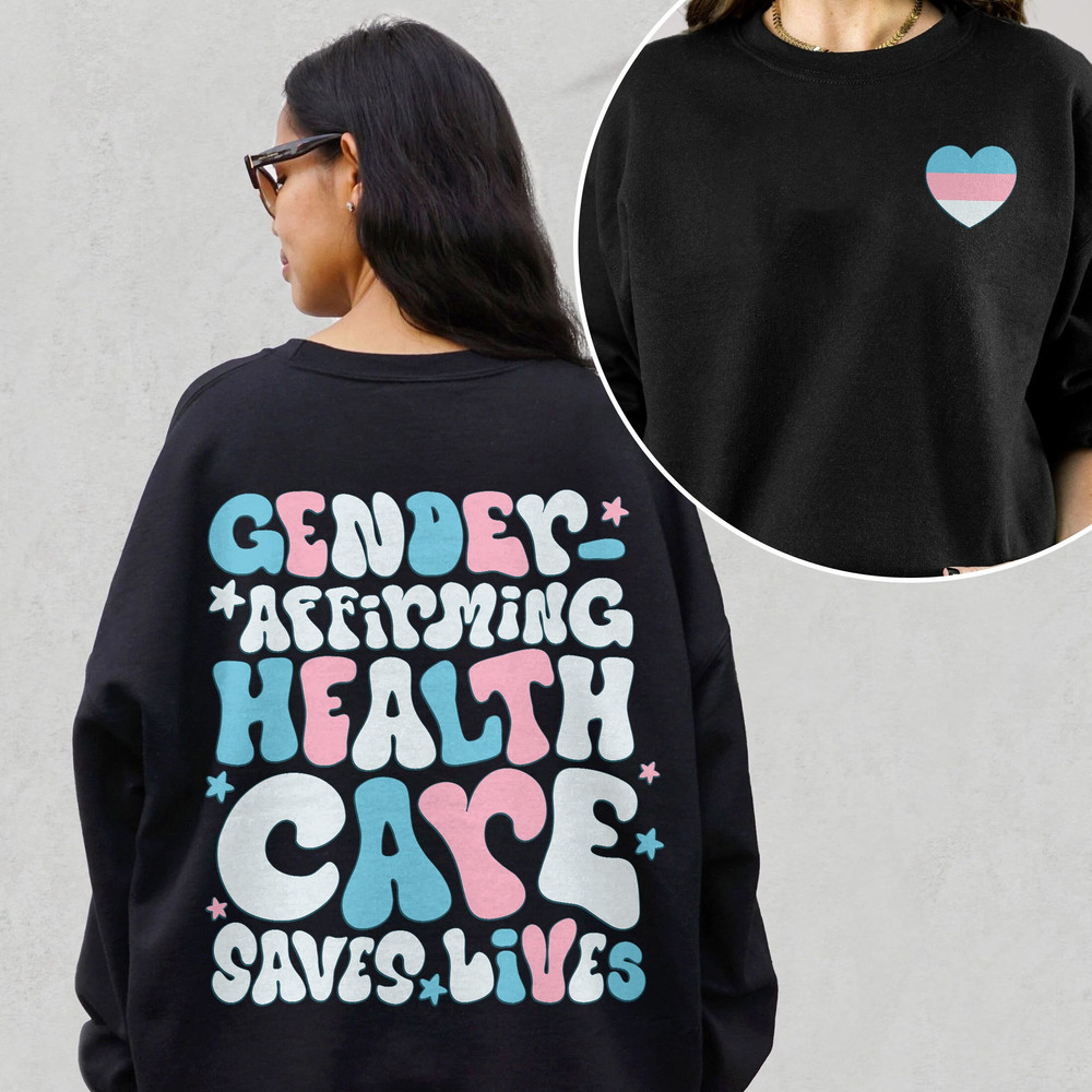 Gender Affirming Healthcare Shirt, LGBTQ Shirt, Trans Rights TShirt, Gender Equality Sweatshirt, Gay Pride Shirt, Pride Month, LGBT Gift - 1.jpg