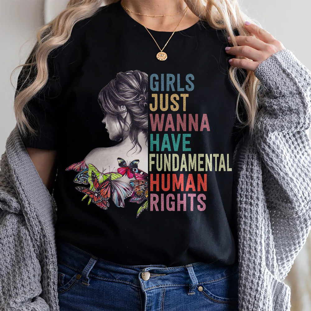 Girls Just Wanna Have Fundamental Human Rights Shirt, Rights Shirt for Women, Women's Rights, Feminist Shirts, Fundamental, Rights, Retro - 1.jpg