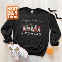 hanging with my gnomies sweatshirt, christmas gnomies tee, funny christmas shirt, xma