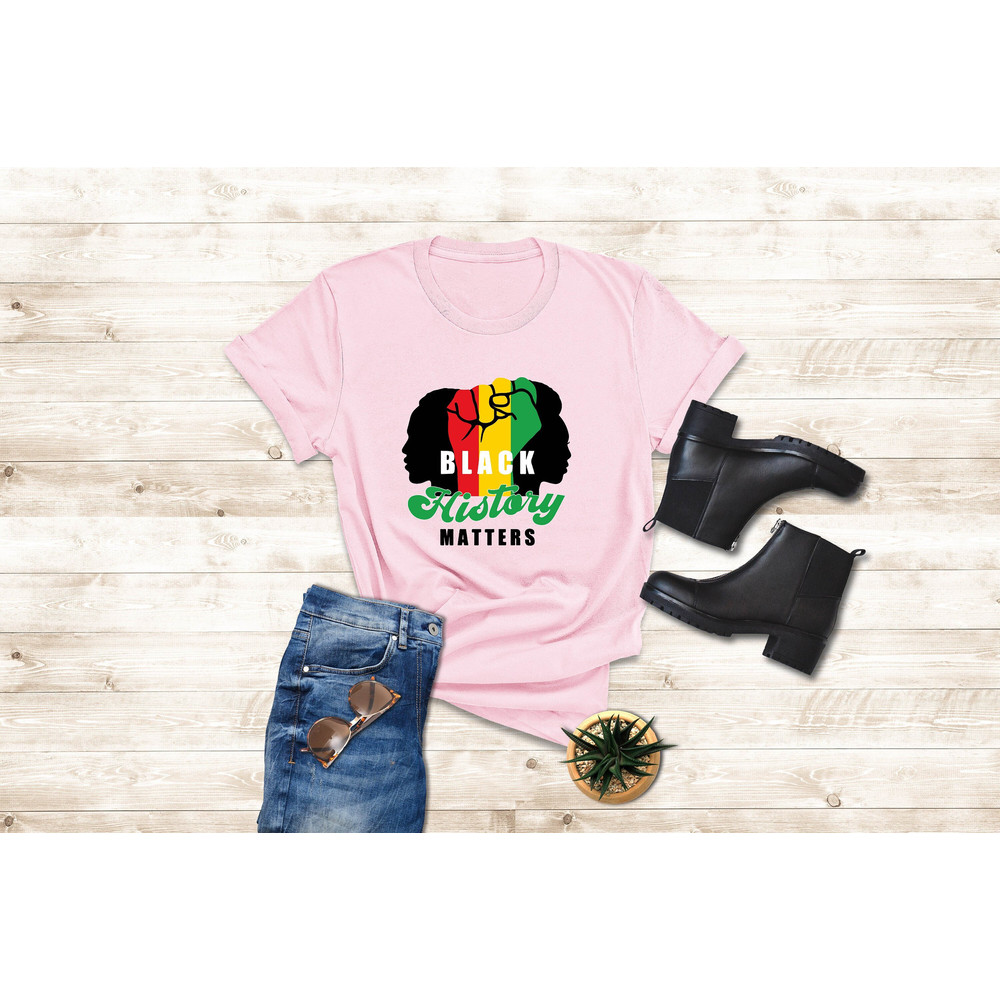 Black History Matters T-Shirt, Juneteenth Women Shirt, Black Women Gifts, Black Queen Shirt, Strong Black Women Gift, Black Pride Shirt - 1.jpg