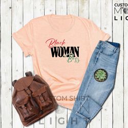 black women boss t-shirt, black queen shirt, afro women shirt, black women gift, black history month, black power shirt,