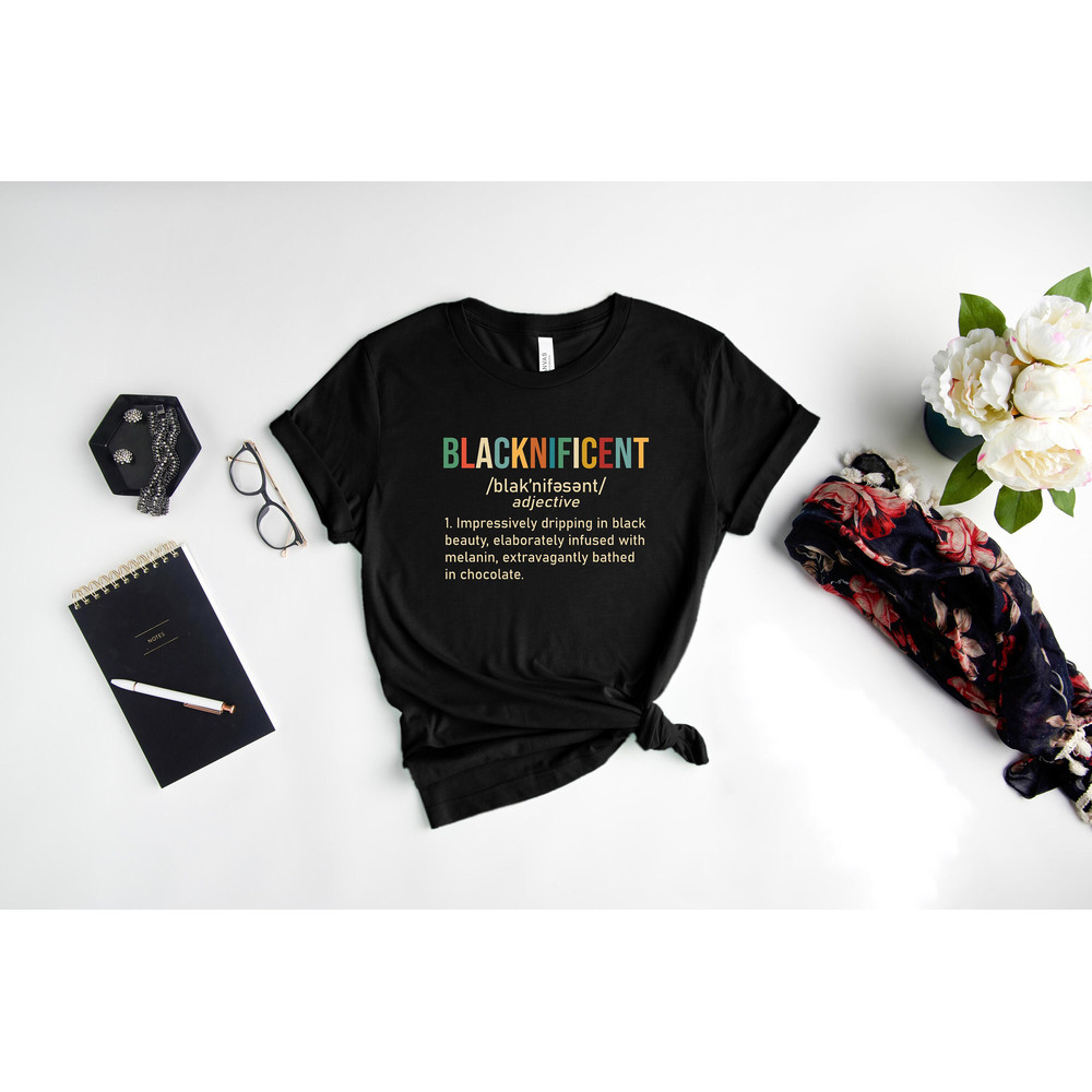 Blacknificent Shirt, Black Girl Shirt, Juneteenth Shirt, Black Lives Matter Shirt, Black Woman Shirt, Black Power Shirt - 2.jpg