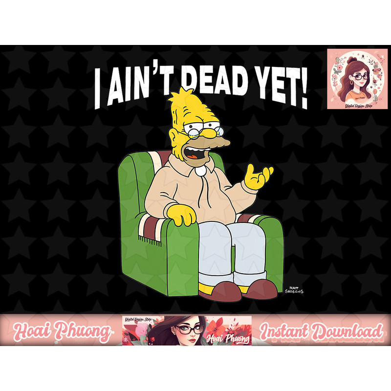 The Simpsons Grandpa I Ain t Dead Yet Quote V2 png, instant download.jpg