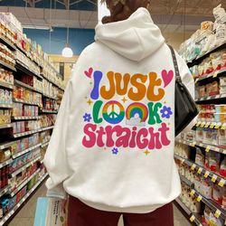 i just look straight sweatshirt, gay rights shirt, human rights hoodie, equality t-sh