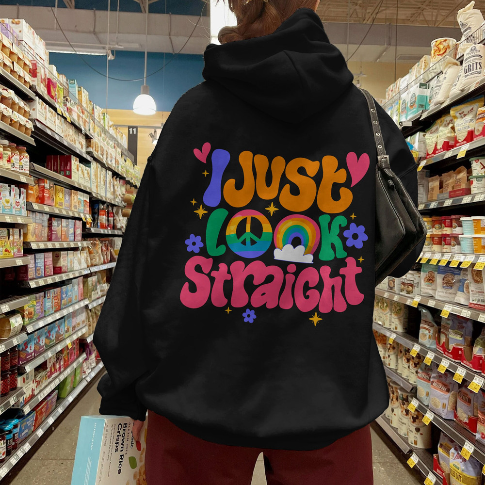 I Just Look Straight Sweatshirt, Gay Rights Shirt, Human Rights Hoodie, Equality T-Shirt, LGBTQ+ Shirts, Pride Tee - 3.jpg