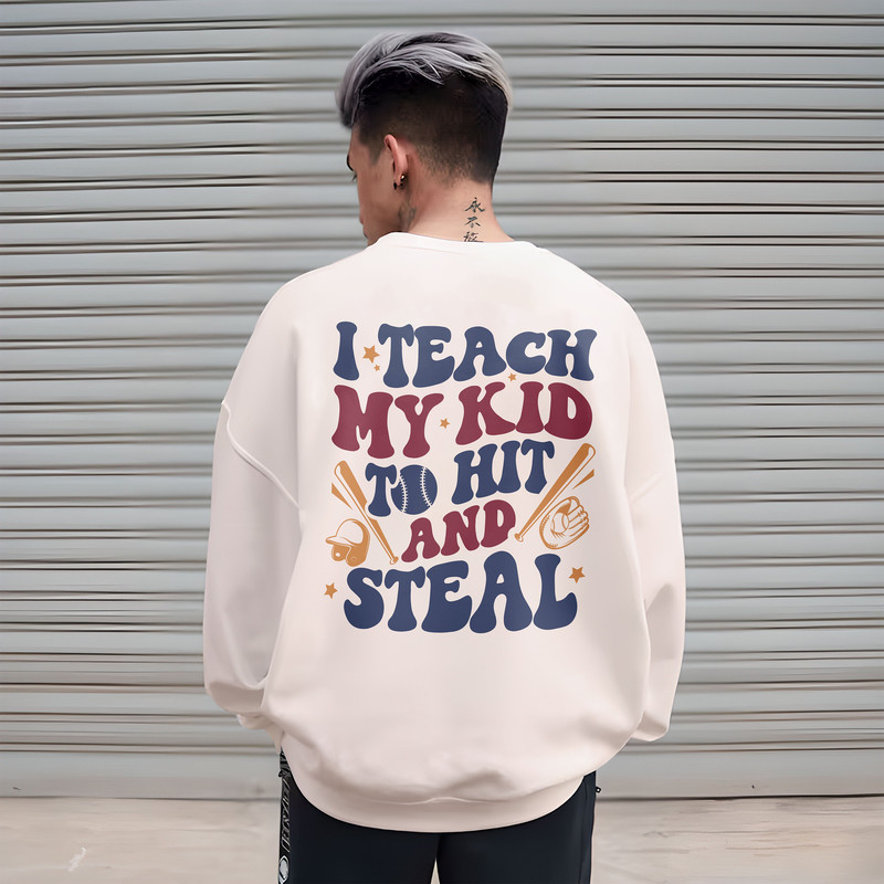 I Teach My Kid To Hit And Steal Sweatshirt, Funny Baseball Mom Shirt, Softball Mom Shirt, Baseball T-Shirt, Softball Shirt, Baseball Mom Tee - 3.jpg