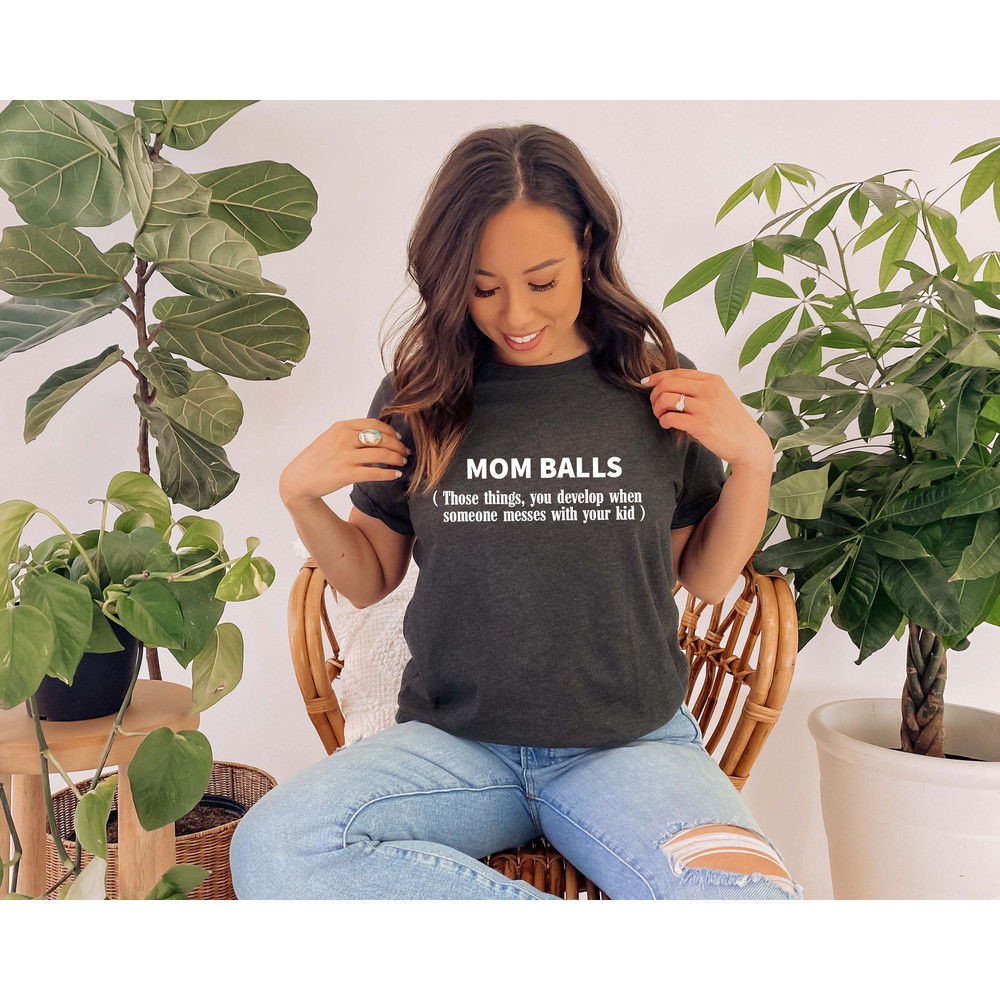 Mom Balls Shirt,Protector Mom T-Shirt,Sarcastic Mom Shirt,Funny Mom Tee,Mother's Day Gift,Mom Life Shirt, Funny Sarcastic Tee, Mom Gift,A147 - 1.jpg