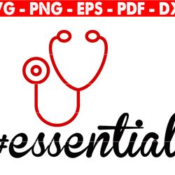 essential svg, nurse svg, stethoscope svg, love heart svg, medical worker cut files, healthcare svg, cricut silhouette