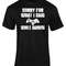 Sorry For What I Said While Gaming Unisex T-Shirt Funny Gamer Top Gift - 3.jpg