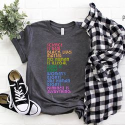 science is real shirt,black lives matter tee,no human is illegal,love is love,women's rights are human rights,kindness i
