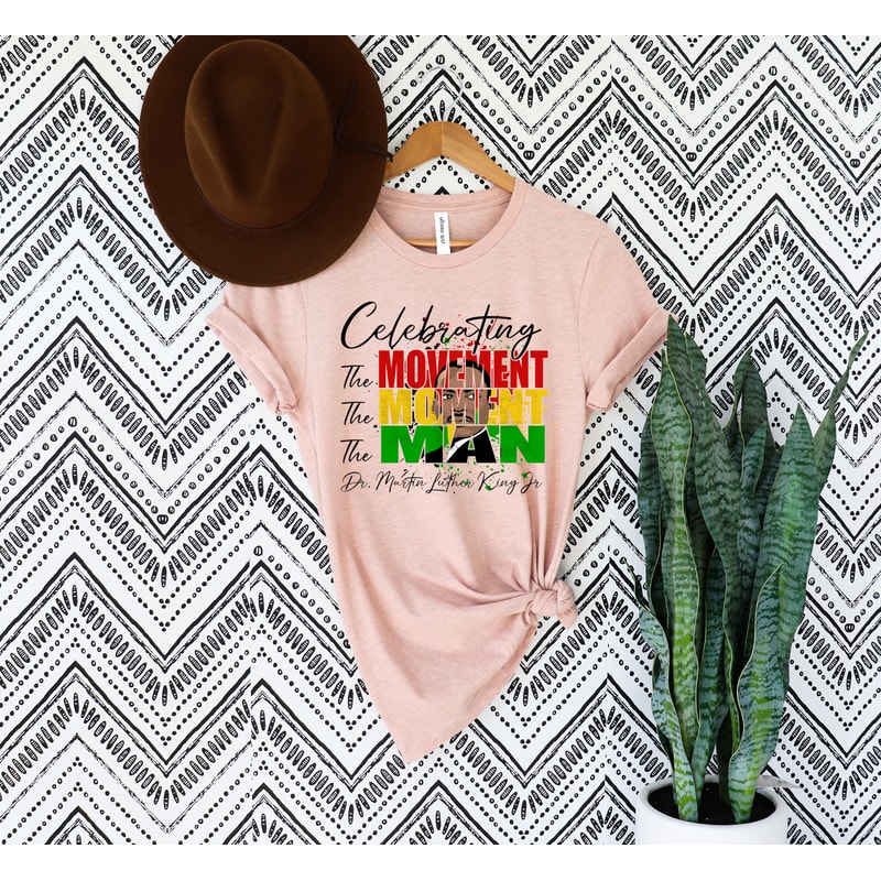 Martin Luther King The Movement,The Moment T-shirt,Martin Luther King Jr Tee,Black History Tee,Black Culture Shirt,Martin Luther King Shirt - 2.jpg