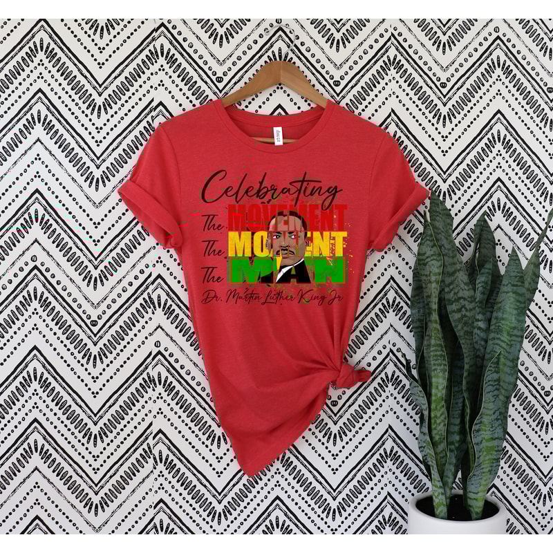 Martin Luther King The Movement,The Moment T-shirt,Martin Luther King Jr Tee,Black History Tee,Black Culture Shirt,Martin Luther King Shirt - 3.jpg