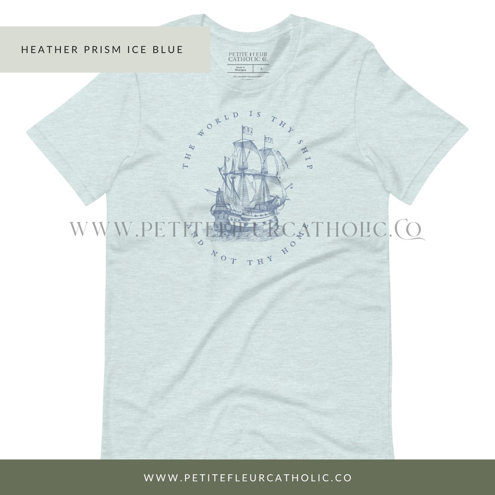The World Is Thy Ship & Not Thy Home Catholic Women's T-Shirt - St Therese Quote Apparel - Catholic Mother's Day Gift - Catholic Women Tee - 5.jpg