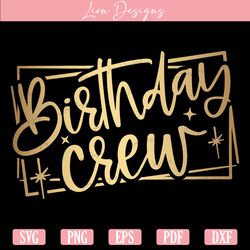 Birthday Crew Svg, Birthday Svg, Birthday Saying Svg, Birthday Cut File, Birthday Shirt Svg, Girls Trip, Eps, Dxf, Png