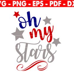 oh my stars svg, fourth of july, american flag, independence day, patriotic, baby kids shirt, files for cricut