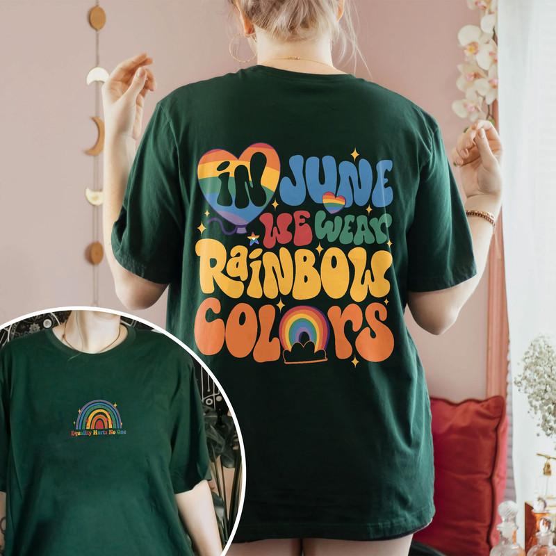 In June We Wear Rainbow Colors Shirt, Equality Hurts No One Shirt, Pride Month T- Shirt, Lgbt Ally Shirts, Gay Outfits, Lesbian Sweatshirt - 3.jpg