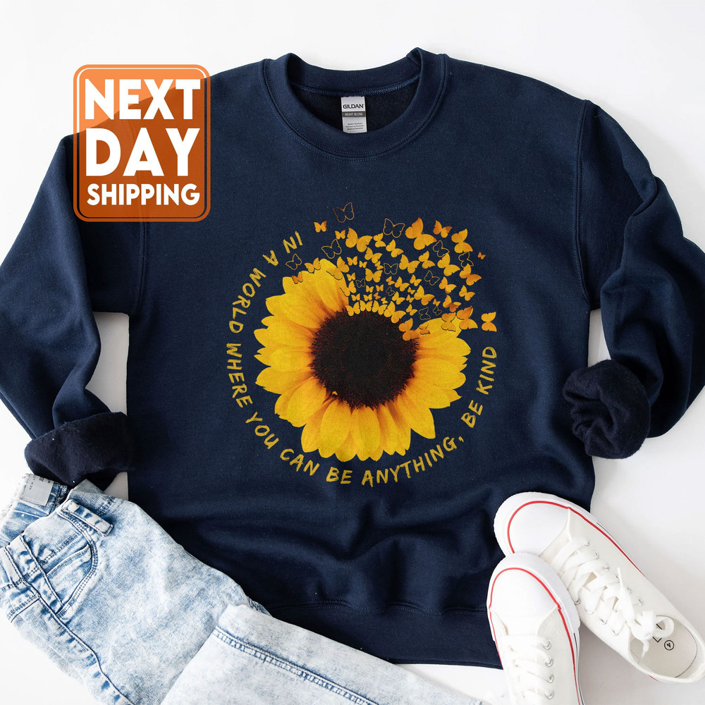 In a World Where You Can Be Anything Be Kind Sunflower Sweatshirt, Trendy Sweatshirt, Butterfly Sweatshirt - 4.jpg