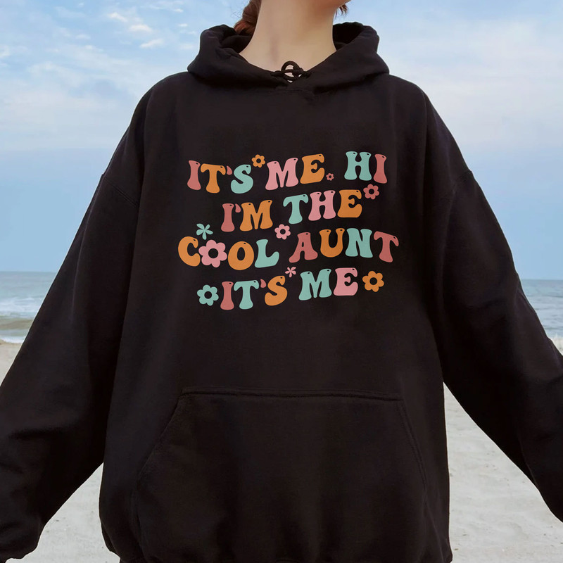 It’s Me I’m The Cool Aunt Sweatshirt, Cool Aunts Club Shirt, Funny Auntie Shirt, Aunt Gift, Sister Gifts, Aunt Birthday Gift, Auntie Tee - 4.jpg