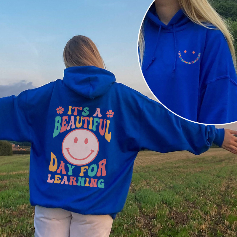 It's A Beautiful Day For Learning Sweatshirt, Back To School Hoodie, Teacher Day Shirt - 4.jpg