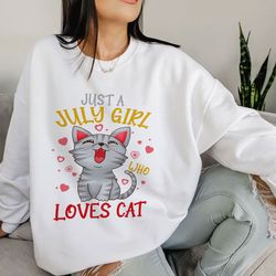 just a july girl who loves cat - trending hoodie - girl born in july