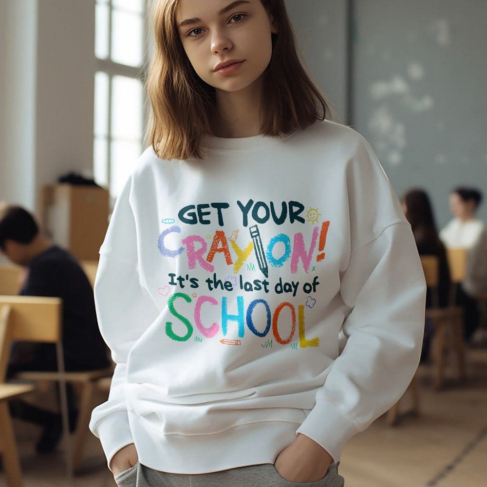 Last Day Of School, Get Your CrayOn Shirt, School’s Out For Summer Shirts, Summer Break, Teacher End Of School Shirt - 1.jpg