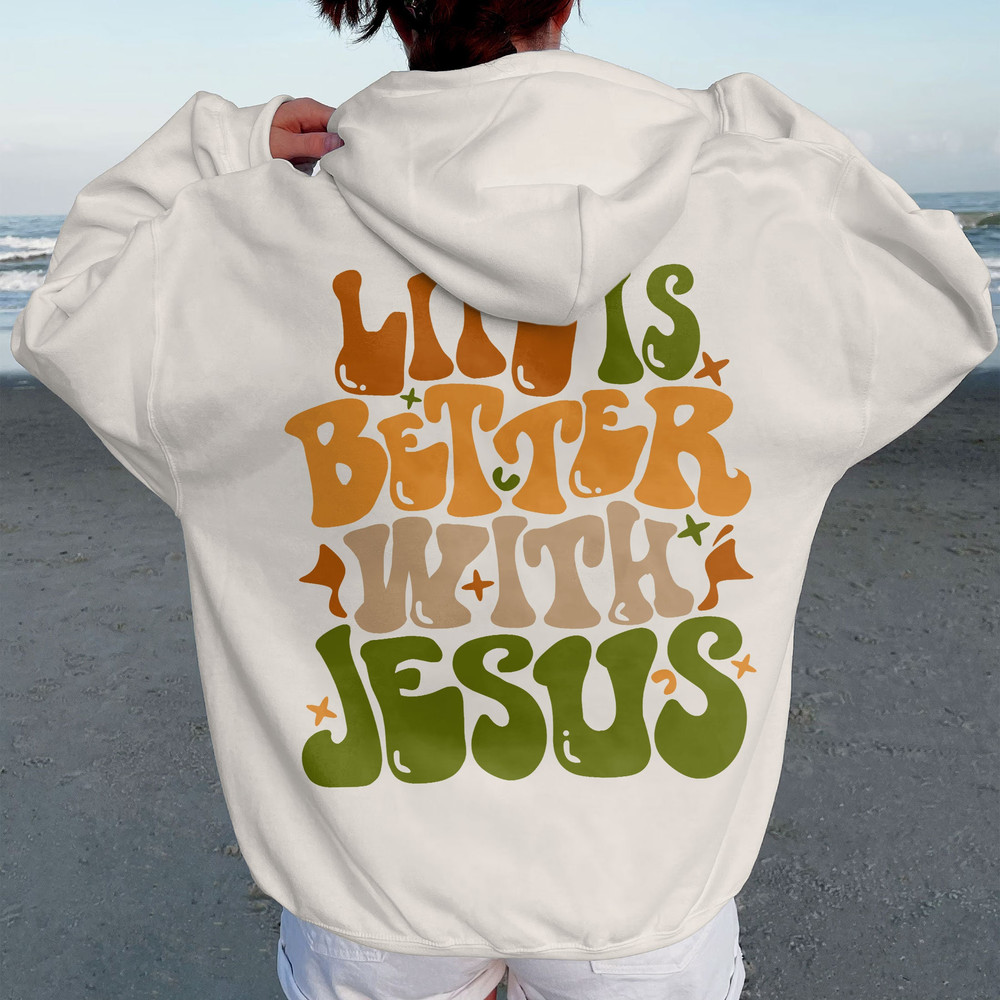 Life Is Better With Jesus Sweatshirt, Aesthetic Christian Shirt, Christian Bible Verse Tshirt, Religious Tee, Christian Gift, Trendy VSCO - 3.jpg