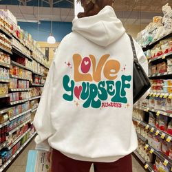 love yourself always hoodie, positive hoodie, inspirational hoodie, aesthetic hoodie,