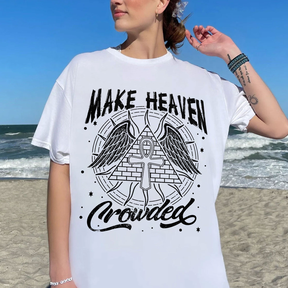 Make Heaven Crowded Shirts, Christian Sweatshirt, Bible Verse Shirt, Jesus Is King, Church Shirt, Religious Shirt, Jesus Shirt - 3.jpg