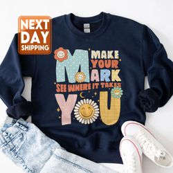 make your mark see where it takes you sweatshirt ,international dot day tshirt