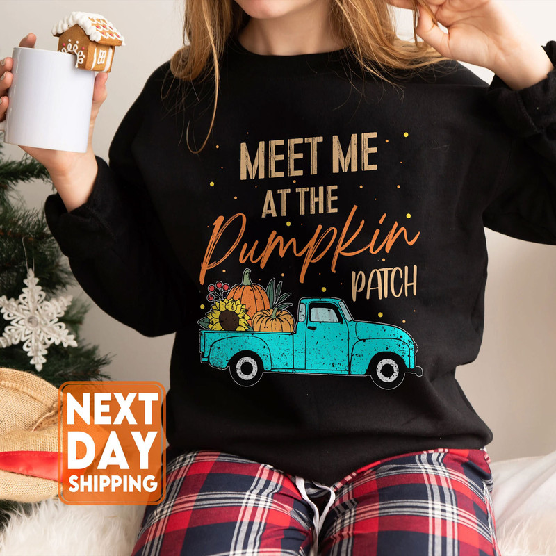 Meet Me At The Pumpkin Patch Sweatshirt,  Fall Sublimation Shirt, Fall Shirt, Autumn Shirt, Fall Girl Shirt - 1.jpg
