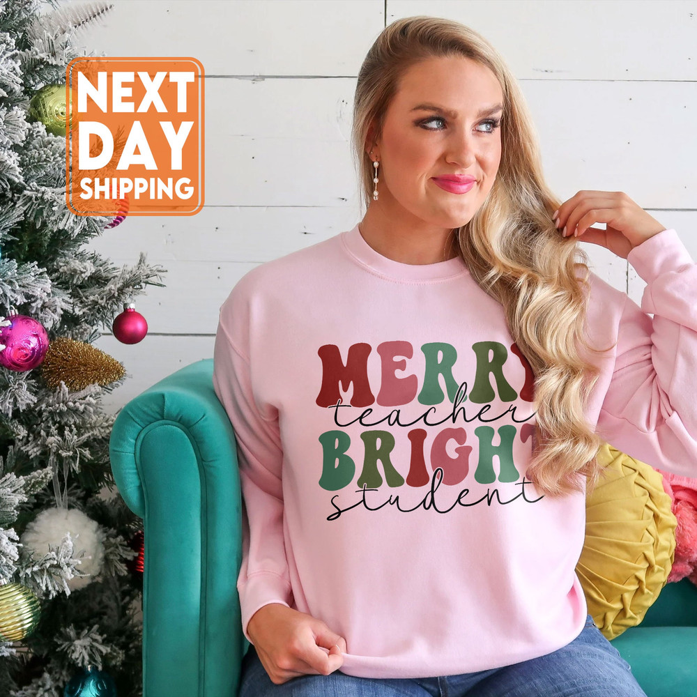 Merry Teacher Bright Student Sweatshirt, Teacher Christmas Sweater, Christmas Teacher Shirts, Christmas Vibes Tee for teacher - 4.jpg