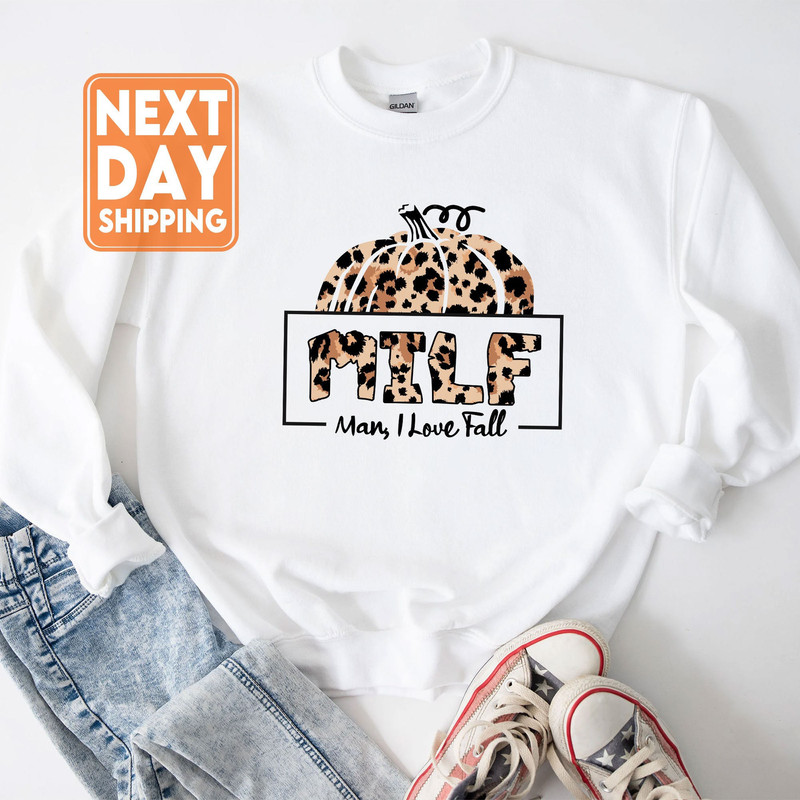 Milf Man I Love Fall Sweatshirt, Pumpkin Shirt, Fall Season Hoodie, Leopard Pumpkin Tee, Halloween Shirt, Funny Fall Season Crewneck - 1.jpg