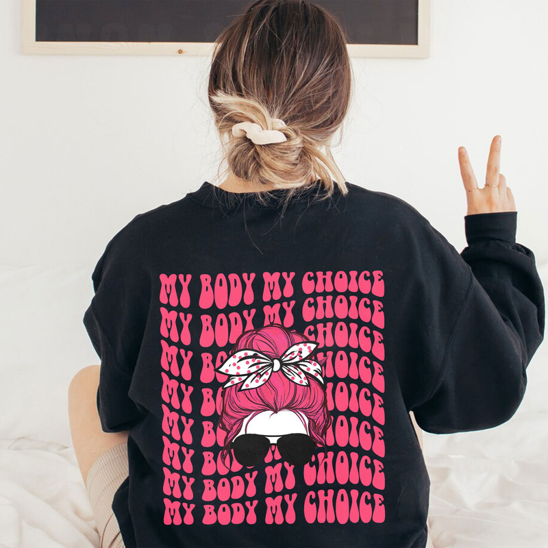 My body my choice Hoodie , Rights Sweatshirt for Women, Women's Rights, Feminist Shirts, Fundamental, Rights - 4.jpg