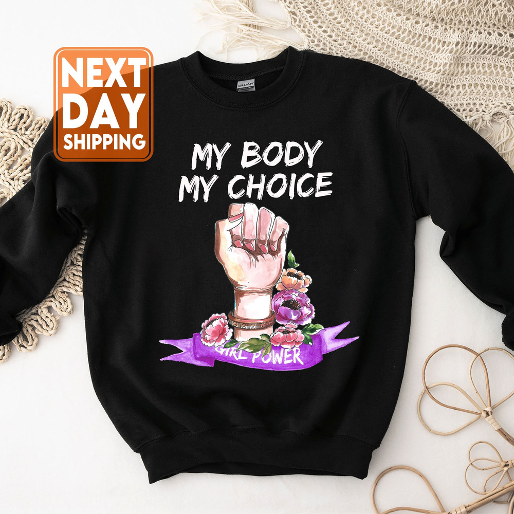 My Body My Choice Girl Power Tshirt, Rights Shirt for Women, Women's Rights, Feminist Shirts, Fundamental, Rights, Planned Parenthood - 2.jpg