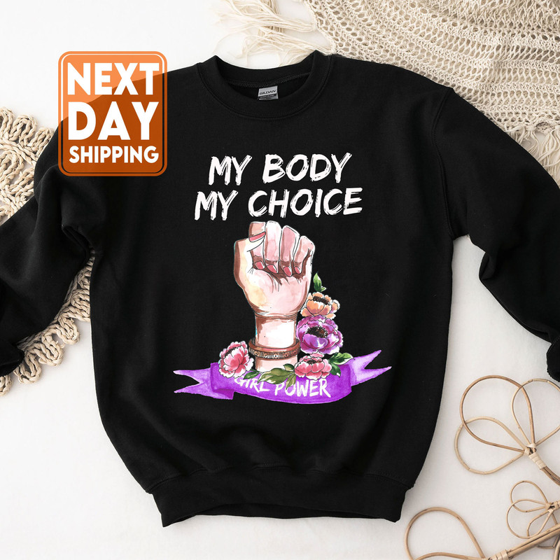My Body My Choice Girl Power Tshirt, Rights Shirt for Women, Women's Rights, Feminist Shirts, Fundamental, Rights, Planned Parenthood - 2.jpg