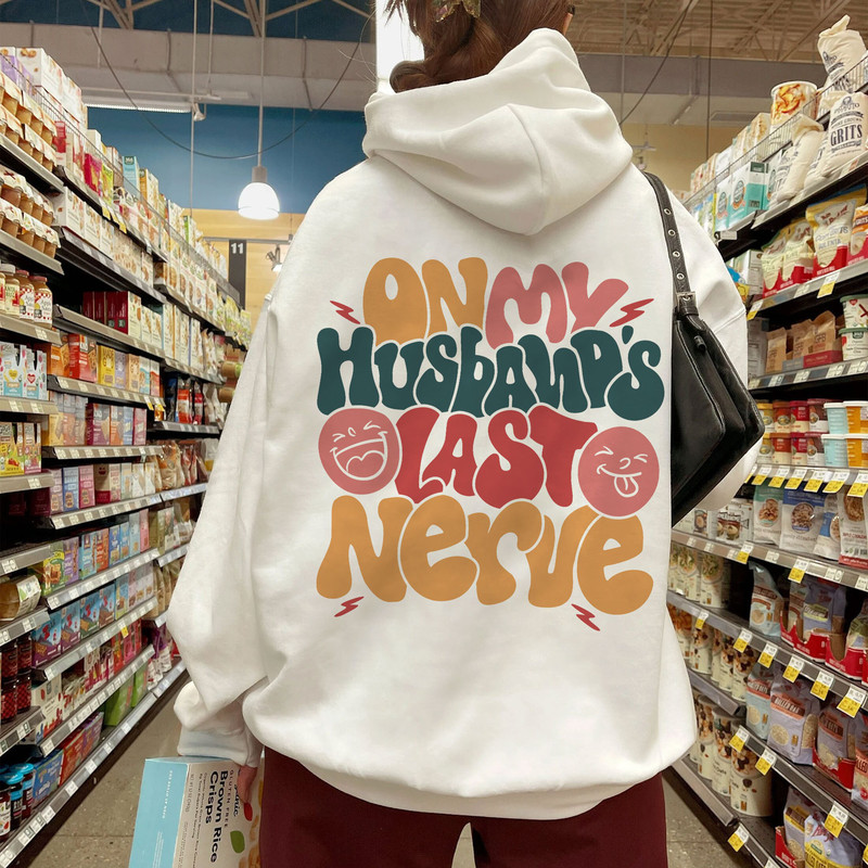 On My Husband's Last Nerve Shirt, Wife Life Sweatshirt, Mother’s Day Shirt, Mom Life, Funny Wifey Shirt, Beach Tee, Funny Wedding Shirt Gift - 1.jpg
