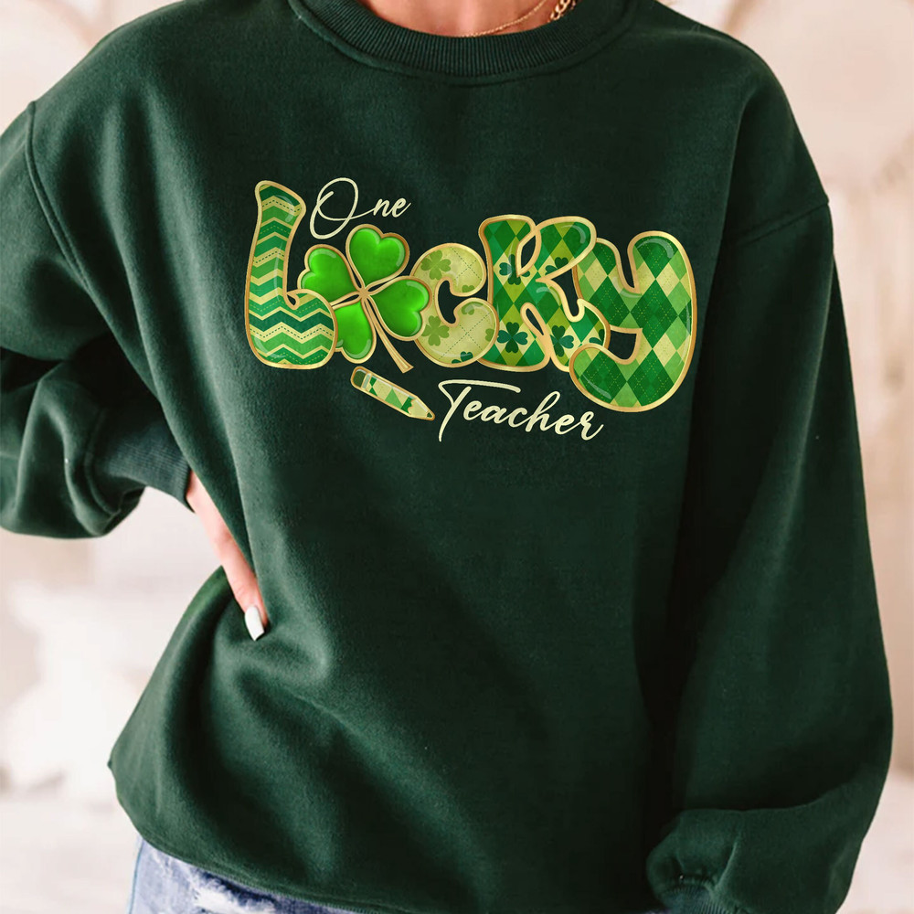 One Lucky Teacher Sweatshirt, St Patricks Day Teacher Shirt, Lucky Shirt, Teacher, St Patty's Day Shirts, Love Lucky Shirt - 1.jpg