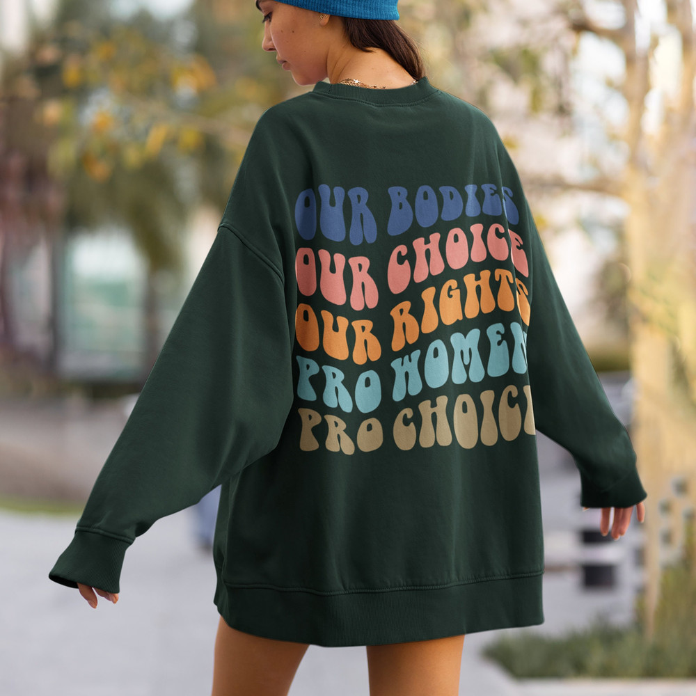 Our Bodies Pro-Choice Sweatshirt, Reproductive Rights Hoodie, Feminist Clothing, My Body My Choice Top, Abortion is Healthcare - 2.jpg