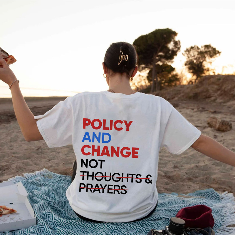 Policy and Change Sweatshirt, Thoughts And Prayer Shirt, Equal Right Shirt, Black History Month, Gun Reform, Reproductive Rights, Feminism - 4.jpg