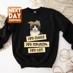 pro choice pro feminism pro cats sweatshirt - pro-choice t-shirt - abortion rights te