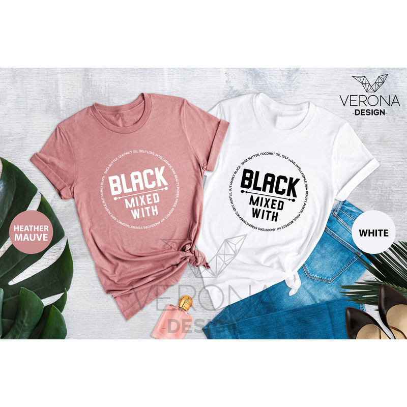 Black Mixed With Shirt, Black Woman Shirt, Melanin Shirts, Black People Shirt, Afrocentric Tee, Black is Beautiful, BLM Shirt, Black Womens - 7.jpg