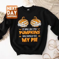 pumpkin boobies sweatshirt, funny halloween shirt, skeleton hands hoodie, if you like