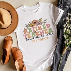 retired teacher shirt, retirement teacher, schools out forever, retirement teacher g
