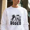 Rodeo Sweatshirt, And they Call The Thing Rodeo, Saddle Up Buttercup Shirt, Cowboy T-Shirt, Cowgirl Shirt, Western Shirt, Country Girl Shirt - 3.jpg