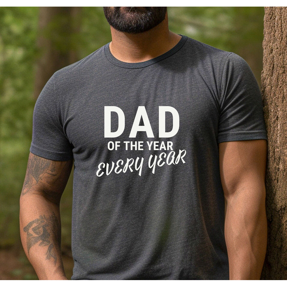 Father of the Year every Year, Fathers Day Gift, Funny Shirt Men,Fathers Day Shirt, Dad Shirt, Mens TShirt, Funny Dad Tshirt, Daddys Shirt, - 1.jpg