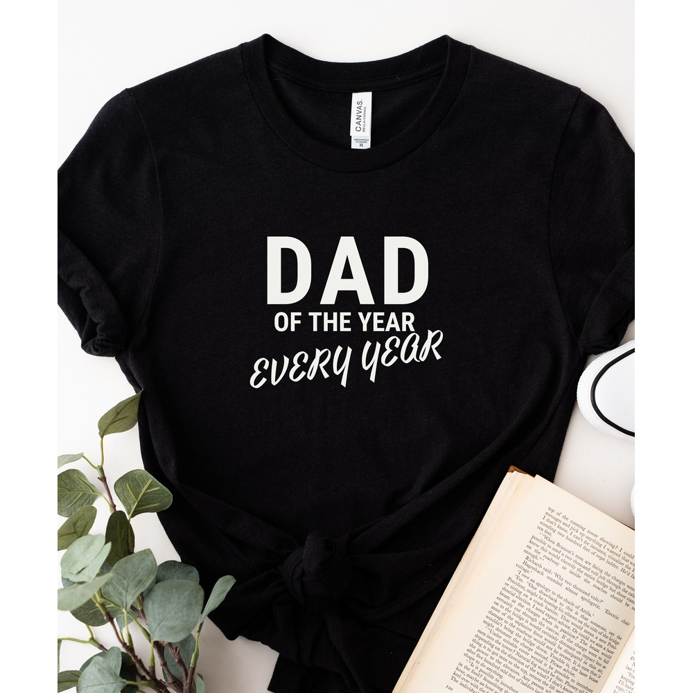 Father of the Year every Year, Fathers Day Gift, Funny Shirt Men,Fathers Day Shirt, Dad Shirt, Mens TShirt, Funny Dad Tshirt, Daddys Shirt, - 3.jpg