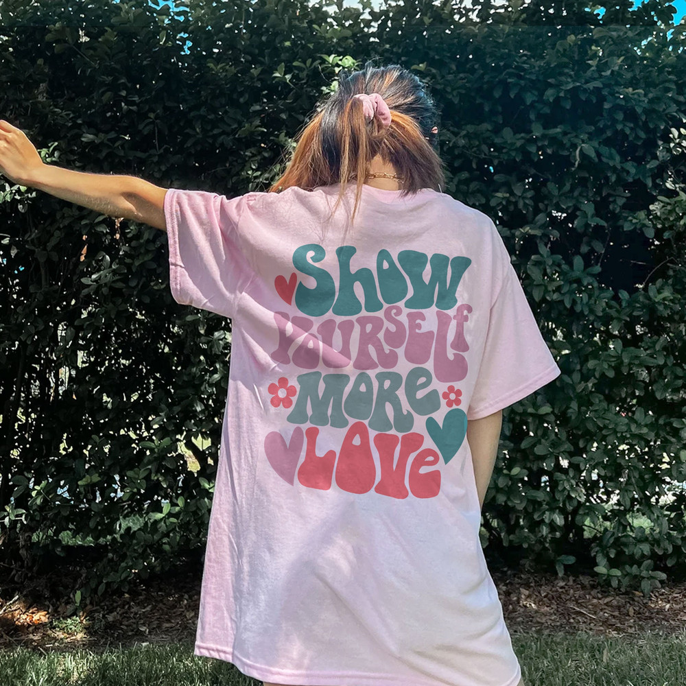 Show Yourself More Love Hoodie, Positive Hoodie, Inspirational Hoodie, Aesthetic Hoodie, Preppy Vsco Hoodie, Sweatshirt For Women Trendy - 5.jpg