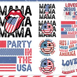 loves jesus and america too svg bundle, 4th of july mama svg, party in the usa svg, patriotic svg, memorial day svg, dig