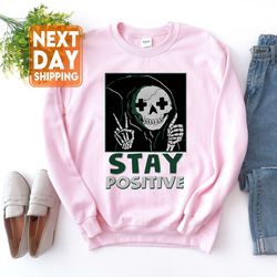 stay positive skeleton thumbs up spooky halloween sweatshirt, skull stay positive, sk